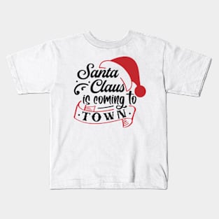 Santa Claus is coming to town Design ! Kids T-Shirt